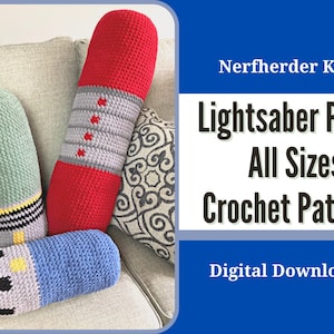 May include: Three crocheted lightsaber pillows in red, blue, and green. The pillows are on a light brown couch. The text on the image reads "Nerfherder Knits Lightsaber Pillow All Sizes Crochet Pattern Digital Download".