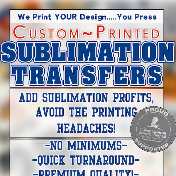 Custom SUBLIMATION Transfers!! ~~Sizes up to 24" x 36!"~~ Top Etsy Seller ~~