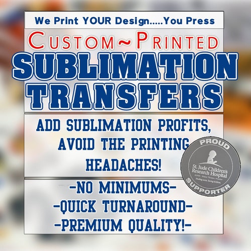 Custom SUBLIMATION Transfers!! ~~Sizes up to 24" x 36!"~~ Top Etsy Seller ~~