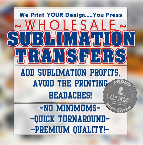 WHOLESALE Sublimation Transfers A Sublimation Printing Service 