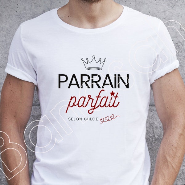 Tee shirt personnalisé "Parrain Parfait, selon (prénom) "  cadeau original masculin pour Papa, Tonton, Parrain, Papy ...