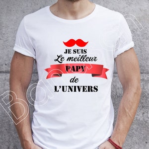 Custom T-shirt &quot;I am the Best Grandpa of the Universe&quot; original male gift for Dad, Tonton, Godfather, ...