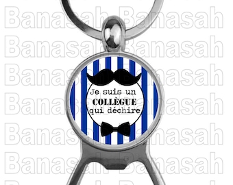 Key Holder "I'm a colleague who rips" Ideal to make an ideal gift to make an original and practical gift