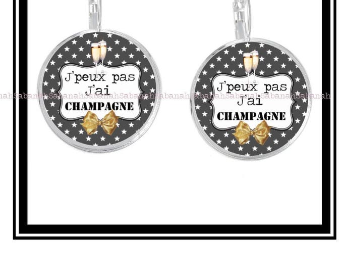 Original and funny earrings, "I can't, I have champagne"
