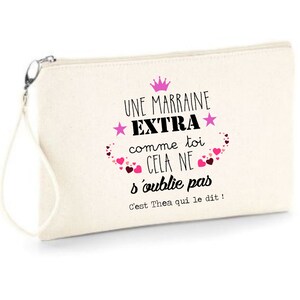 Pochette zippée personnalisée écrue en coton" Une Marraine Extra comme toi ..." ! Envoi rapide , disponible aussi pour Mamie, Maman, Tata...