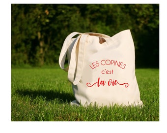 Tote bag " Les copines c'est la vie " , tote bag , sac de toile en coton, couleur écrue , toile , cadeau