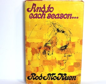 And to each season... by Rod McKuen HCDJ First Printing, September 1972