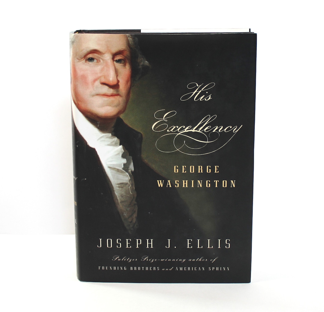 His Excellency George Washington Joseph Ellis 1st Ed Hrdbk 2004 320 Pgs ...