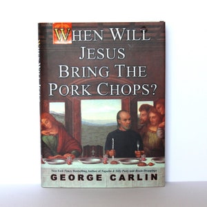 When Will Jesus Bring The Pork Chops? by George Carlin (Hardcover, 2004) First Edition