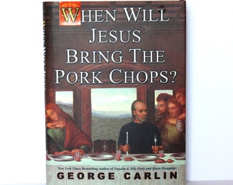 When Will Jesus Bring The Pork Chops? by George Carlin (Hardcover, 2004) First Edition