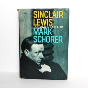 Sinclair Lewis ~ An American Life by Mark Schorer (Hardcover, 1961) First Edition, Later Printing