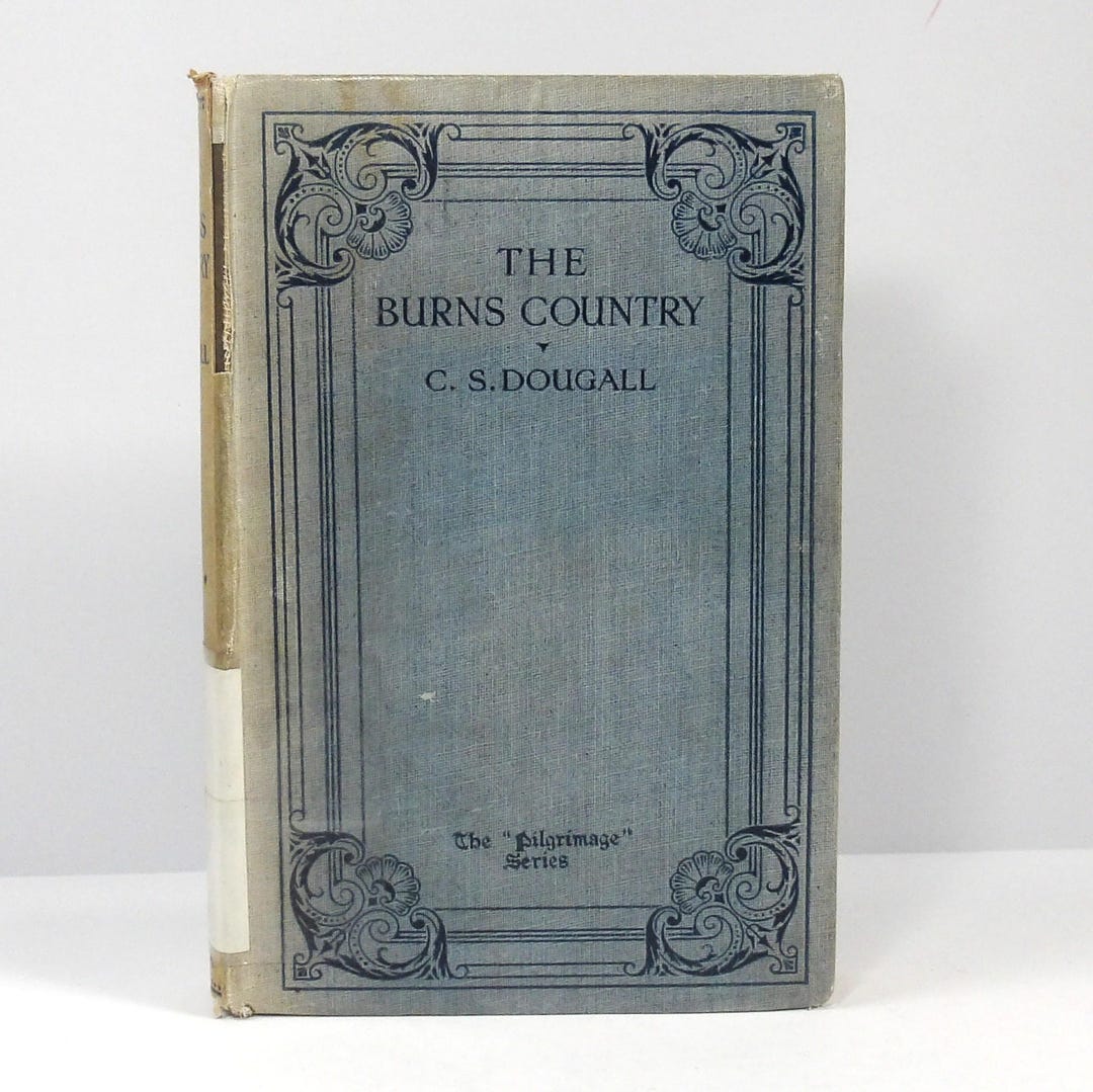 THE BURNS COUNTRY by C.S. Dougall (hardcover, 1925) A. & C. Black, Ltd ...