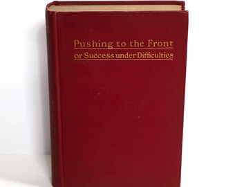 Empujando hacia el frente o el éxito en las dificultades de Orison Swett Marden (tapa dura, 1894) Primera edición; Houghton, Mifflin y compañía