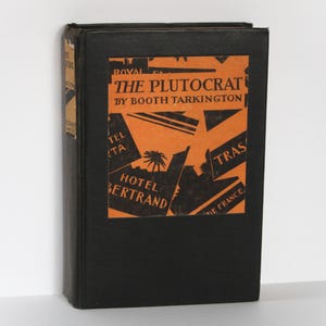 The Plutocrat by Booth Tarkington 1st Edition Doubleday & Page 1927 Antique Book