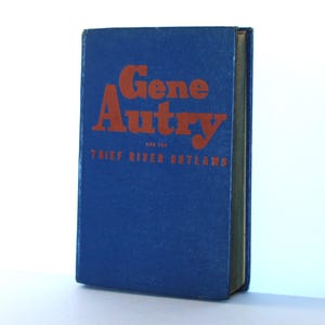 Gene Autry and the Thief River Outlaws, 1944 Hardcover
