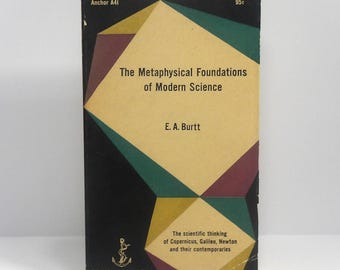 The Metaphysical Foundations of Modern Science by E.A. Burtt 1954 Revised Edition
