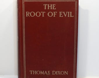 The ROOT of EVIL by Thomas Dixon (Hardcover, 1911) First Edition