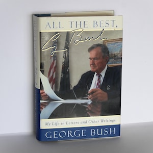 Todo lo mejor, George Bush: Mi vida en cartas y otros escritos Libro de tapa dura