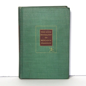 The Autobiography of Benjamin Franklin 1932 The Modern Library, Inc.