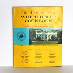 The President&#39;s Own White House Cookbook, Robert Jones 1968. Culinary Arts Institute