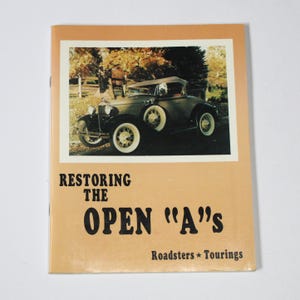 Restoring the Open &quot;A&quot;s Roadsters Tourings by Mack Hils