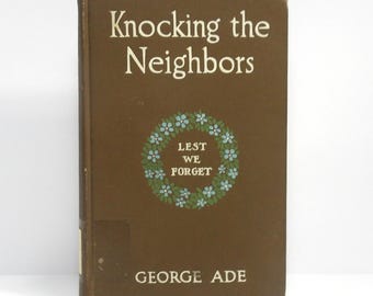 KNOCKING THE NEIGHDORS Lest We Forget av George Ade (Inbunden, 1912) Ex-bibliotek