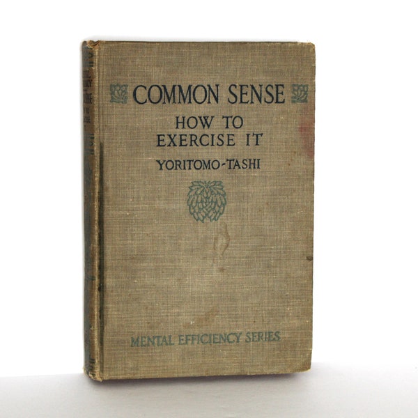 COMMON SENSE How to Exercise It by Yoritomo-Tashi (Hardcover, 1916) Funk & Wagnalls Company