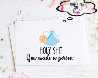 new baby card holy shit you made a person congratulations new parents card baby shower cardfunny congrats on your new babynew baby boy
