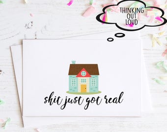 Shit just got real. New Home Card. Congratulations card.First House. Housewarming Card, Greeting Card. Moving Card. New House. New Life Card