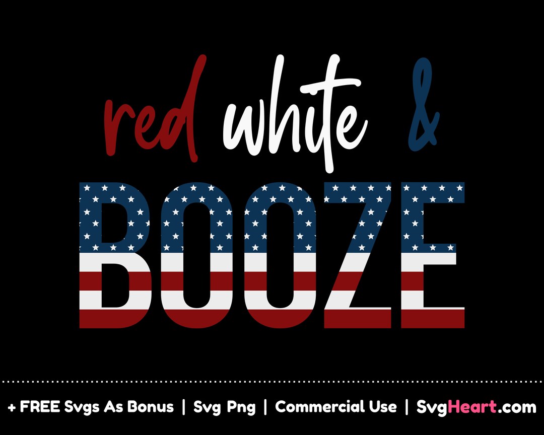 Red White and Booze Svg Files for Cricut, 4th of July Svg, American