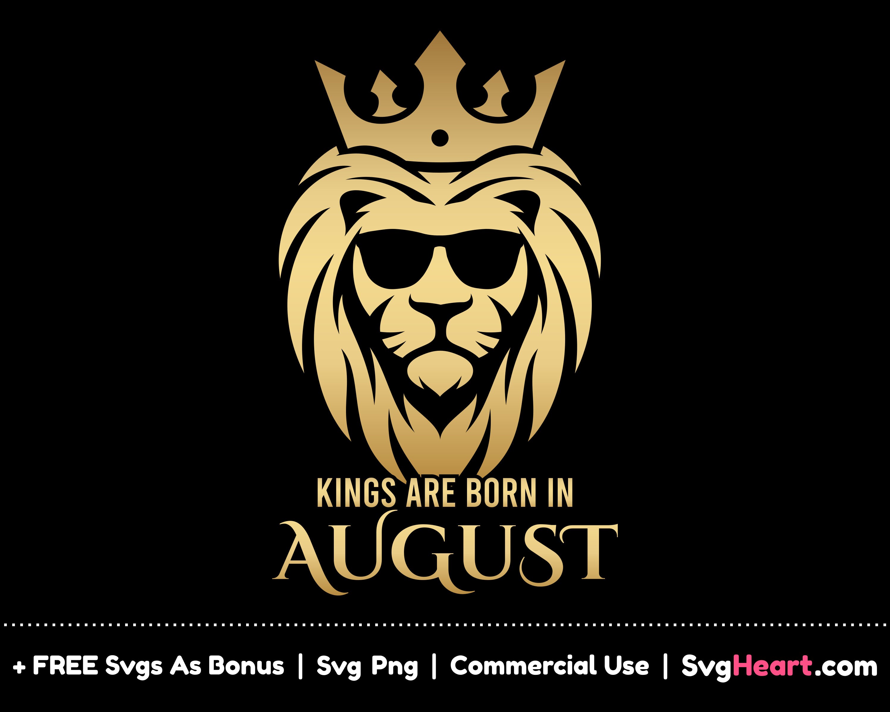 Kings Are Born In August Svg Files For Cricut, Birthday Svg, Lion Hea…