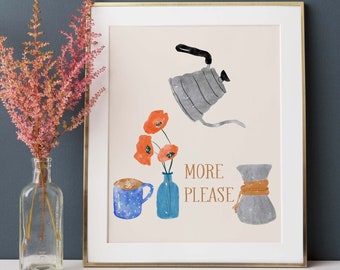 Printable Art, More Please Coffee Art Print, Watercolor, Vase and Tea Kettle Kitchen Decor