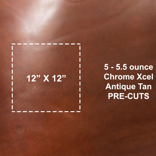 Chrome Xcell Antique Tan Leather Cut Out 12 « x 12 » (REMARQUE: le cuir apparaîtra beaucoup plus sombre jusqu’à ce qu’il soit fléchi)