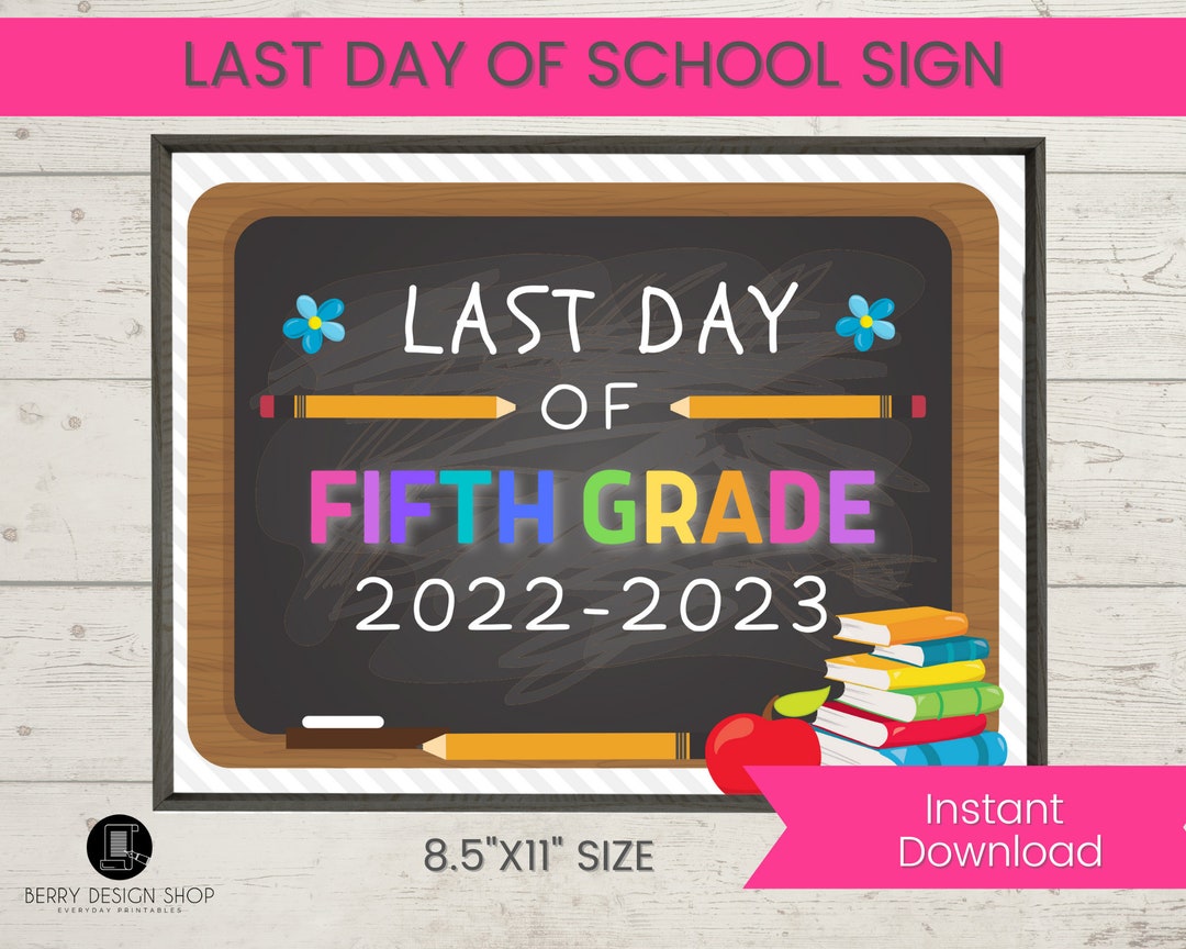 Printable Last Day of Fifth Grade Sign, Last Day of School, Chalkboard ...