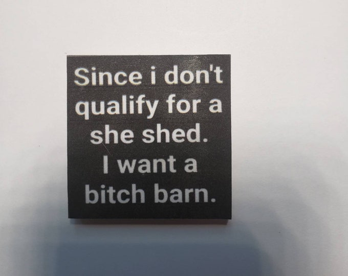 She shed funny fridge magnet