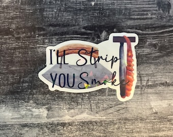Sticker vinyle pailleté I'll Strip You Smoke