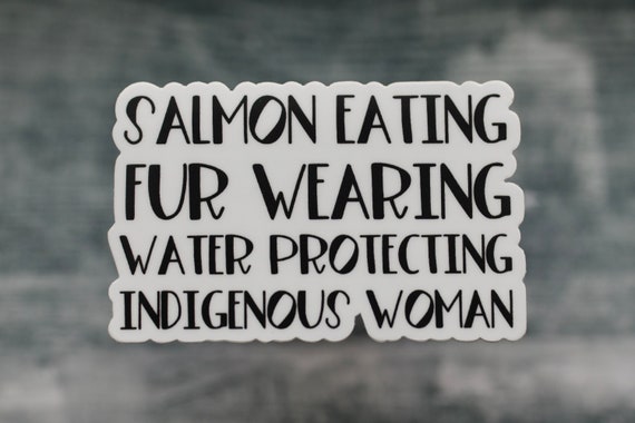 Salmon Eating Fur Wearing Water Protecting Indigenous Woman vinyl sticker m, indigenous sticker, water protector, native sticker