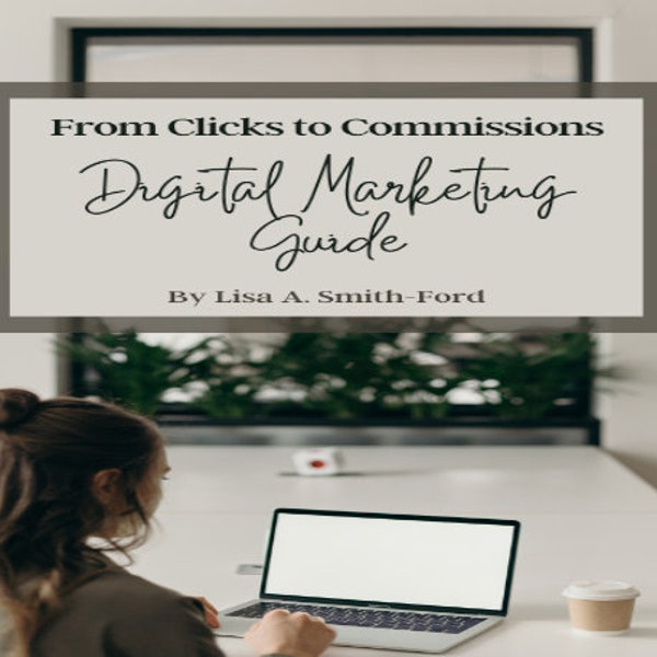 FULL RIGHTS PLR eBook "From Clicks to Commissions - Your Complete Guide to Digital Marketing." Uses Canva Template. High Quality Work