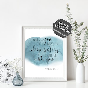 When You Go Through Deep Waters I Will Be With You,  Isaiah 43:2, Bible Verse Printable, Wall Art, Scripture Printable, Digital Download