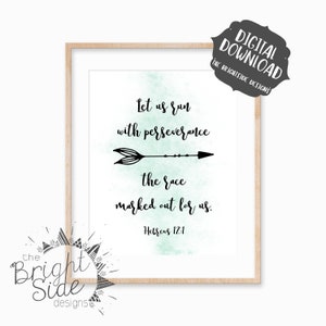 May include: A framed print with the text "Let us run with perseverance the race marked out for us. Hebrews 12:1." The design includes a black arrow and a light green watercolor background. The words "Digital Download" are also visible.
