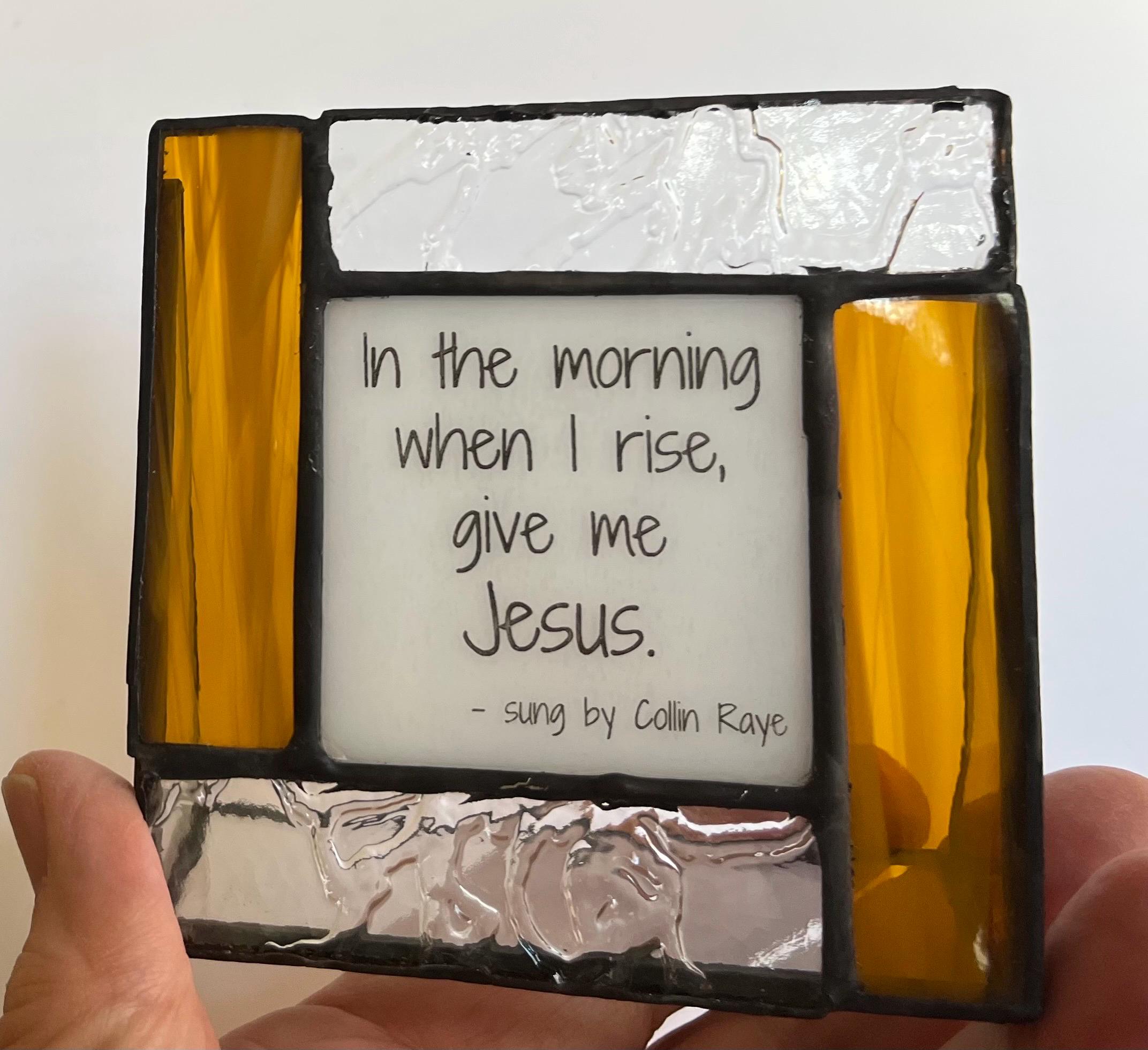 Stained glass religious gift - In the morning when I rise, a Christian song