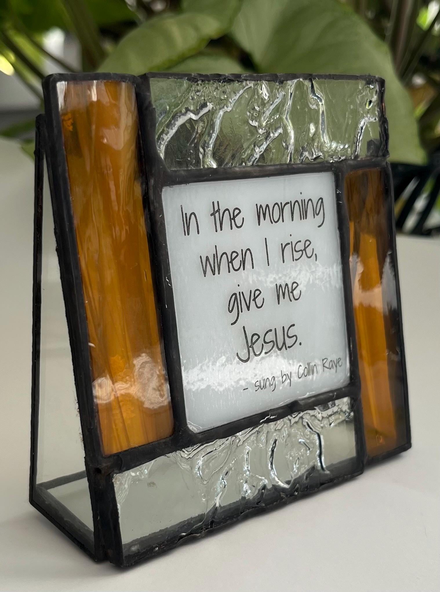 Stained glass religious gift - In the morning when I rise, a Christian song