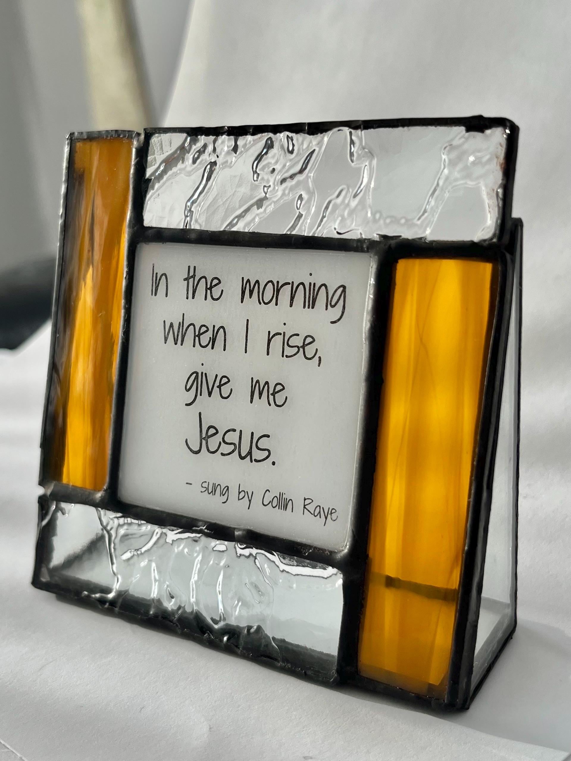Stained glass religious gift - In the morning when I rise, a Christian song