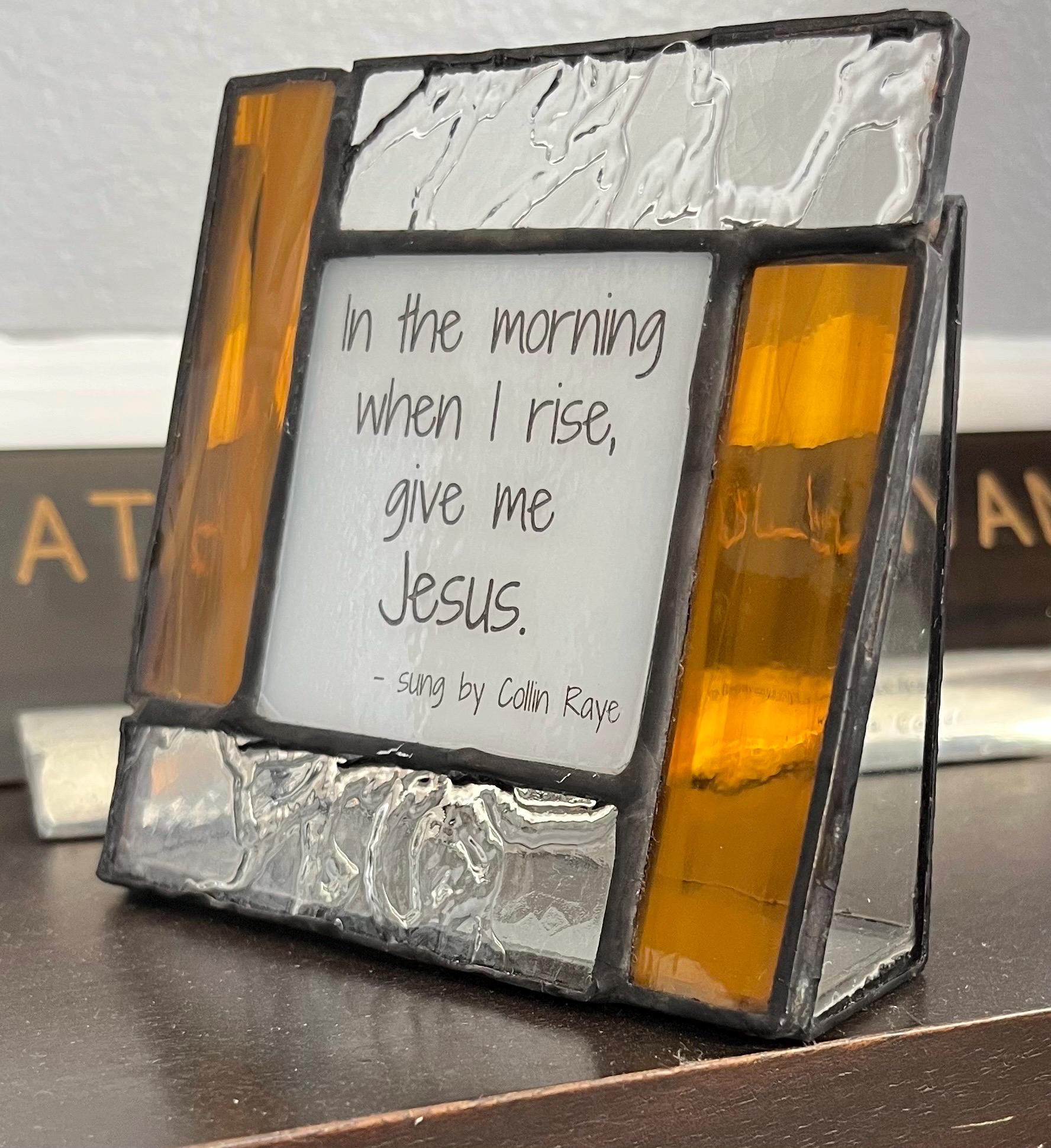 Stained glass religious gift - In the morning when I rise, a Christian song