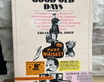 Vintage Advertising Book: "Those Were the Good Old Days" 1880-1930