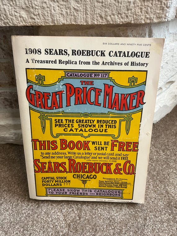 1908 Sears Roebuck & Co. Catalogue Replica - the Great Price Maker
