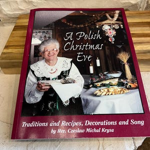 A Polish Christmas Eve; Traditions and Recipes, Decorations and Song by Czeslaw Michal Krysa