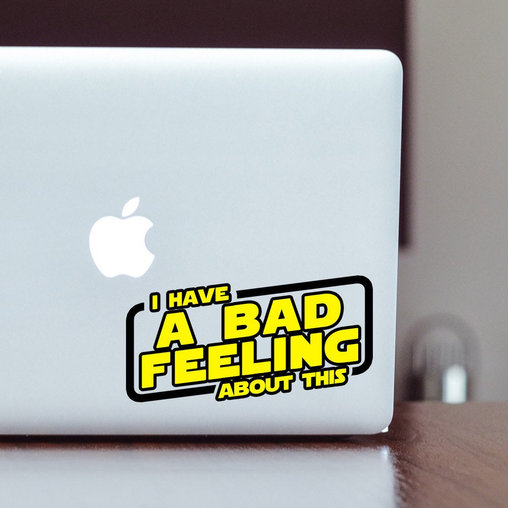 I Have A Bad Feeling About This Star Wars Decal Bumper Sticker Etsy