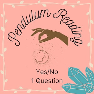 May include: A pink graphic with the words "Pendulum Reading" in a cursive font. A brown hand holds a string attached to a crescent moon with a face. The text "Yes/No 1 Question" is below the moon, with blue crystal graphics.