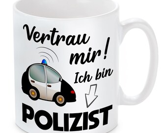 Tasse: Vertrau mir, ich bin Polizist